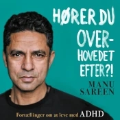 Manu Sareen Hører du overhovedet efter